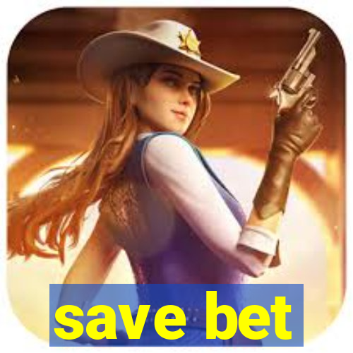 save bet